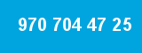 970 704 47 25
